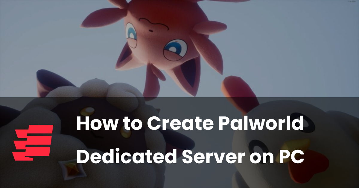 How to Create Palworld Dedicated Server on PC